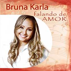 Baixar CD Gospel Falando de Amor - Bruna Karla Mp3