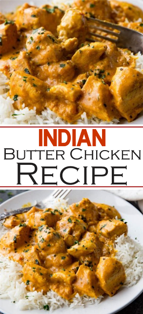 Indian Butter Chicken Recipe | Show You Recipes