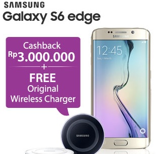 Samsung Galaxy S6 edge promo cashback Rp 3 juta dan bonus Original Wireless Charger Samsung Galaxy S6 edge promo cashback Rp 3 juta dan bonus Original Wireless Charger