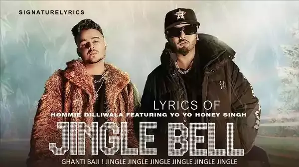 Jingle Bell Lyrics - Yo Yo Honey Singh - Hommie Dilliwala (Party Song)