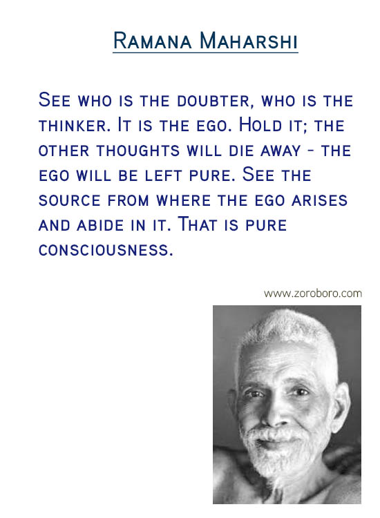 Ramana Maharshi Quotes; Consciousness Quotes; Ego Quotes; Heart Quotes; Meditation Quotes; Reality Quotes; Silence Quotes; & Yoga Quotes. Ramana Maharshi Philosophy; Ramana Maharshi Teaching Inspirational Quotes; motivational quotes; positive quotes; Believe Quotes; hindi quotes; hindi; hindi student quotes; hindi; words; essay