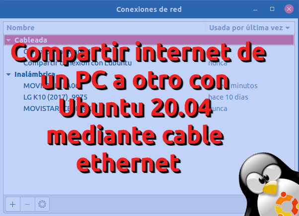 habilidad Posdata violinista Ubuntu Linux: Compartir internet de un PC a otro con Ubuntu 20.04 mediante cable  ethernet