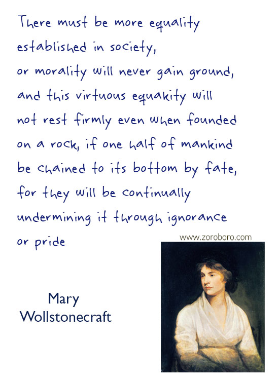 Mary Wollstonecraft Quotes. Women Empowerment Quotes, Equality, Mary Wollstonecraft Freedom Quotes, Gender Quotes,  Mary Wollstonecraft Feminism Quotes, Mary Wollstonecraft Women Rights Quotes. Mary Wollstonecraft, Mary Wollstonecraft Education Quotes