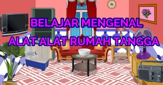 Kumpulan Kosakata Benda yang ada di rumah dalam Bahasa Inggris