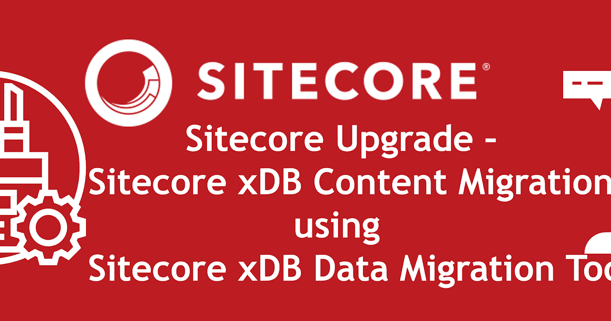 Sitecore XDB Migration Using Sitecore XDB Data Migration Tool