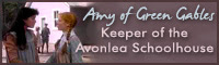 Keeper of the Avonlea Schoolhouse - Amy of Green Gables