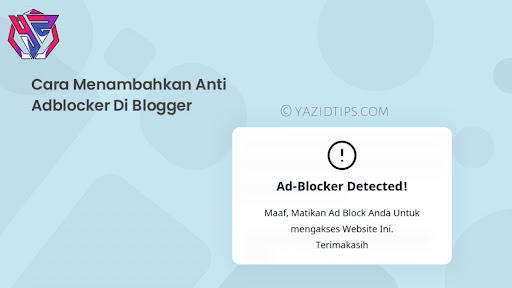 Cara Menambah Widget Anti Ad Blocker Di Blogger