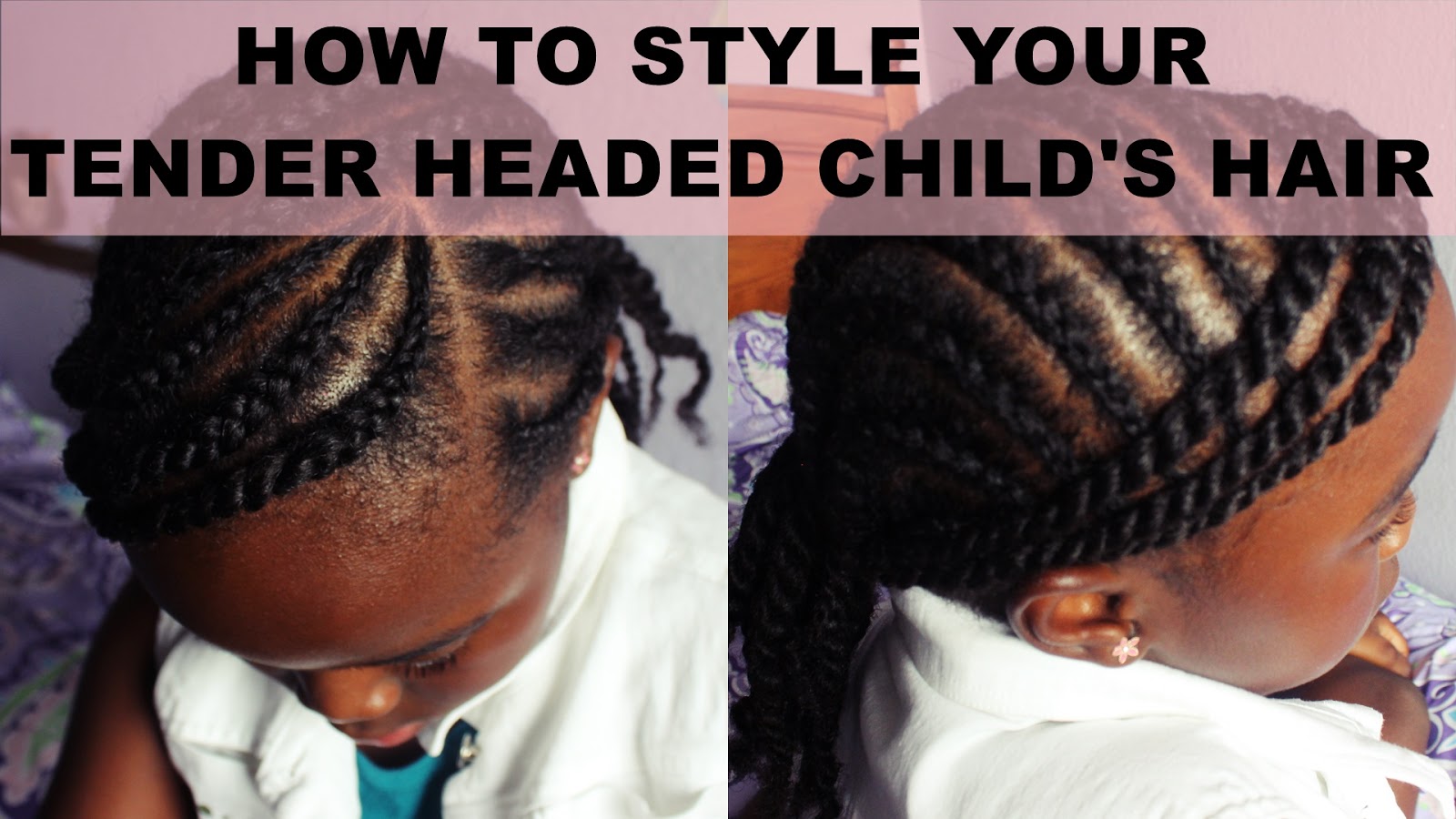 How to Cornrow Tender Headed Natural Hair Kids Hair African Naturalistas