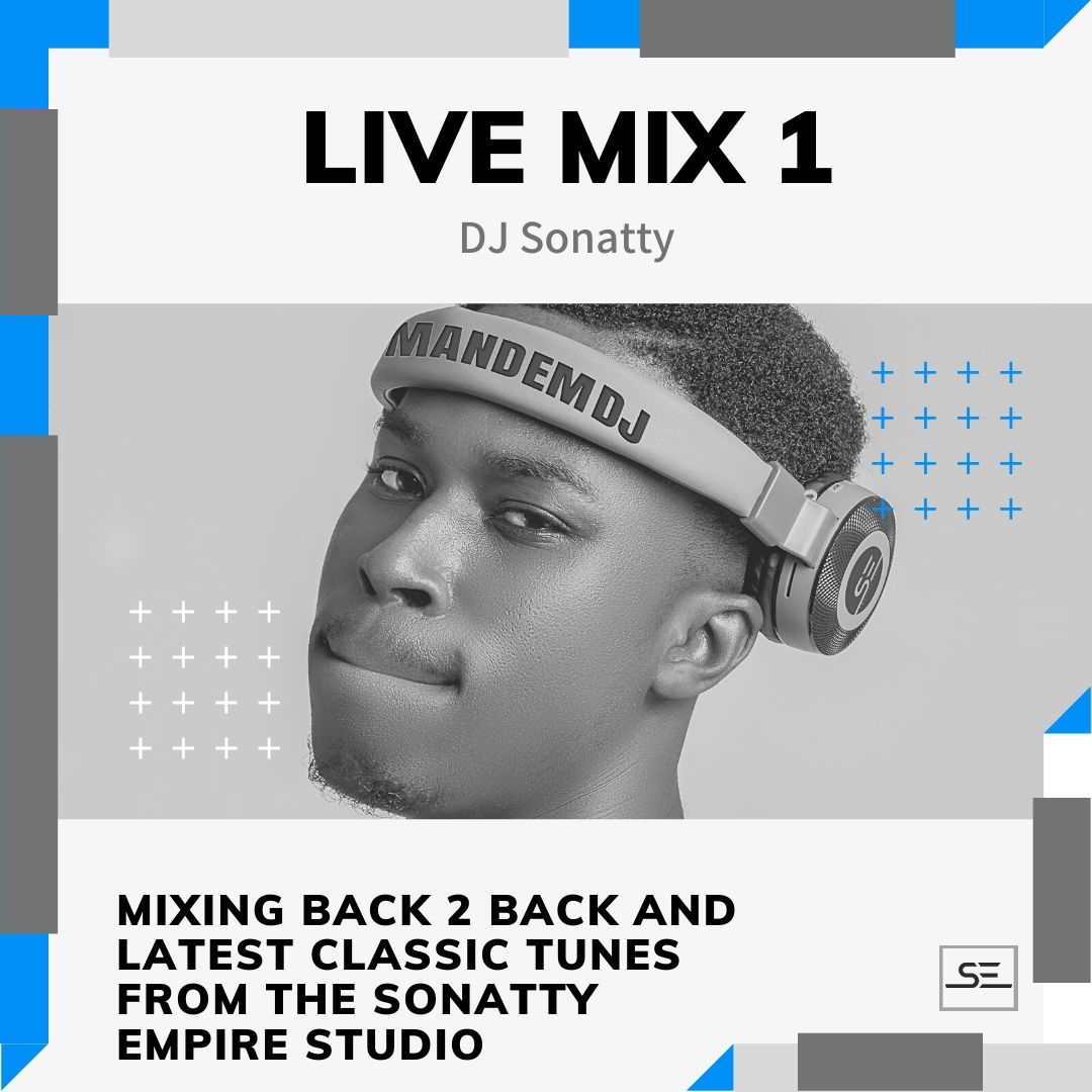 The Live Mix 1 (Hosted and Mixed By DJ Sonatty) Sonatty
