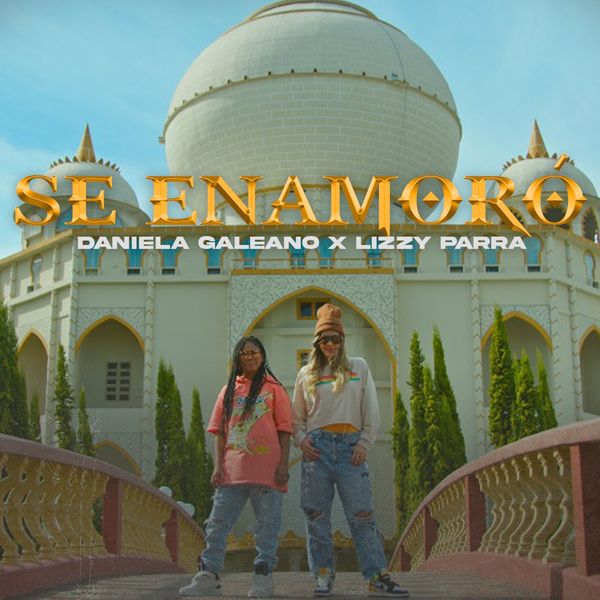 Daniela Galeano – Se Enamoró (Feat.Lizzy Parra) (Single) 2021 (Exclusivo WC)