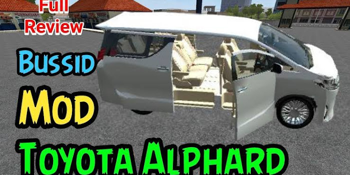 Download Mod Mobil Toyota Alphard Terbaru Mod Bussid