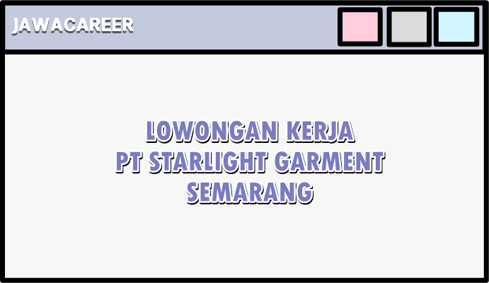 Gambar Lowongan Kerja PT Starlight Garment Semarang