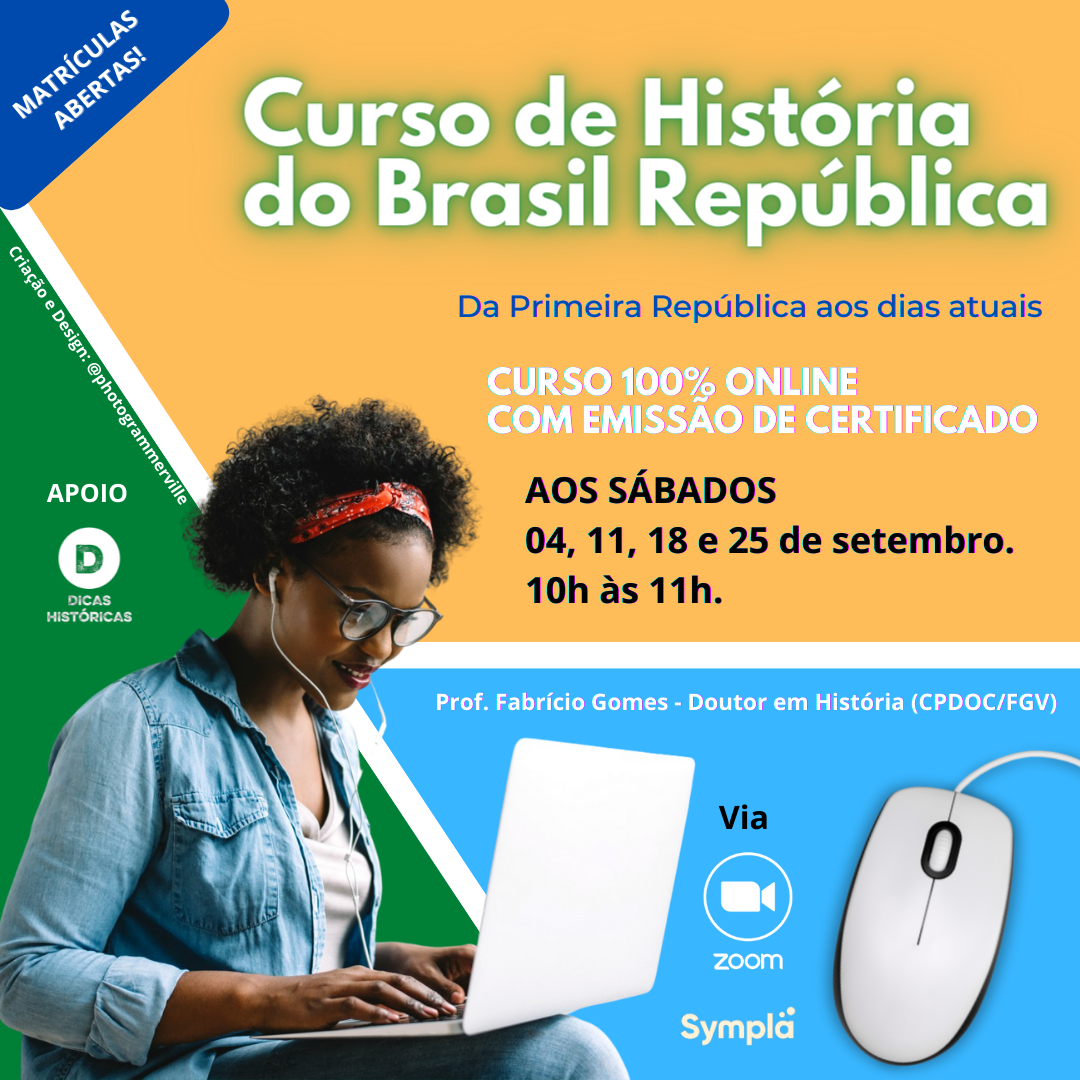 Curso de História do Brasil República - Da Primeira República ao Governo Bolsonaro.