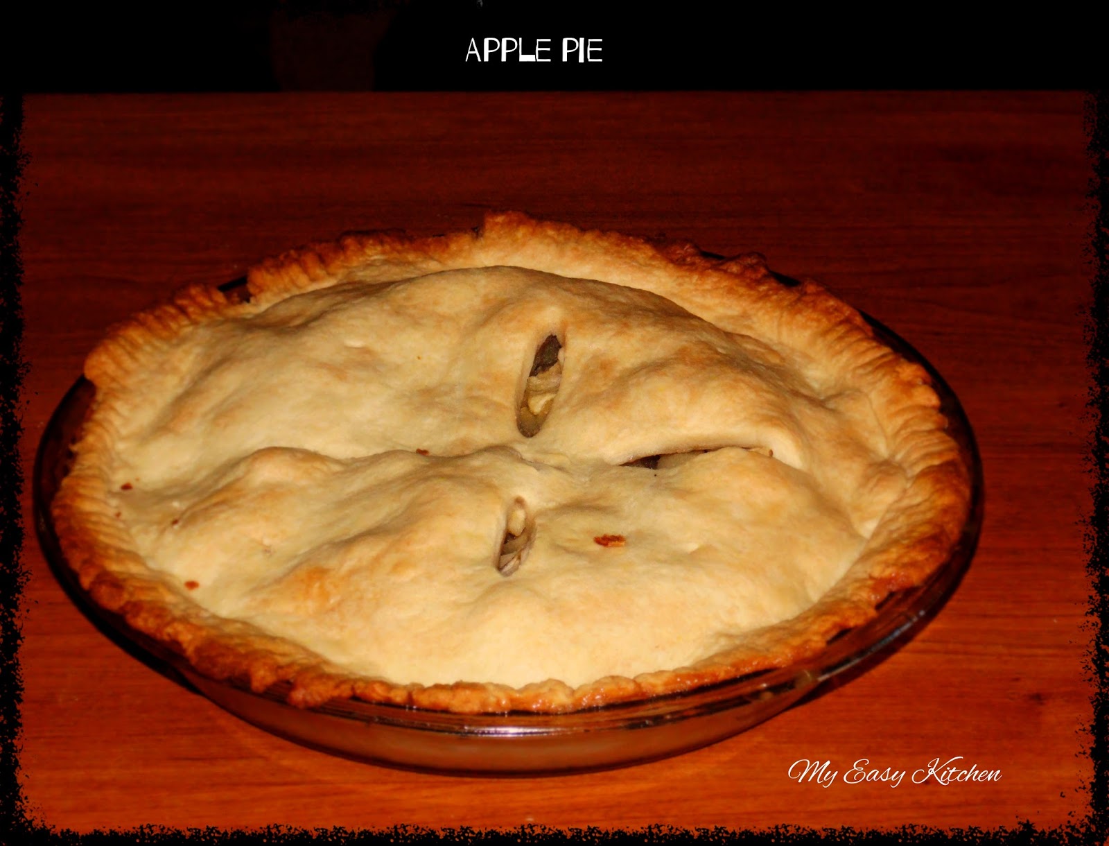 My Easy Kitchen: Apple pie with Home made crust / Double crust Apple pie