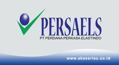 PT. Perdana Perkasa Elastindo (PERSAELS) Pekanbaru