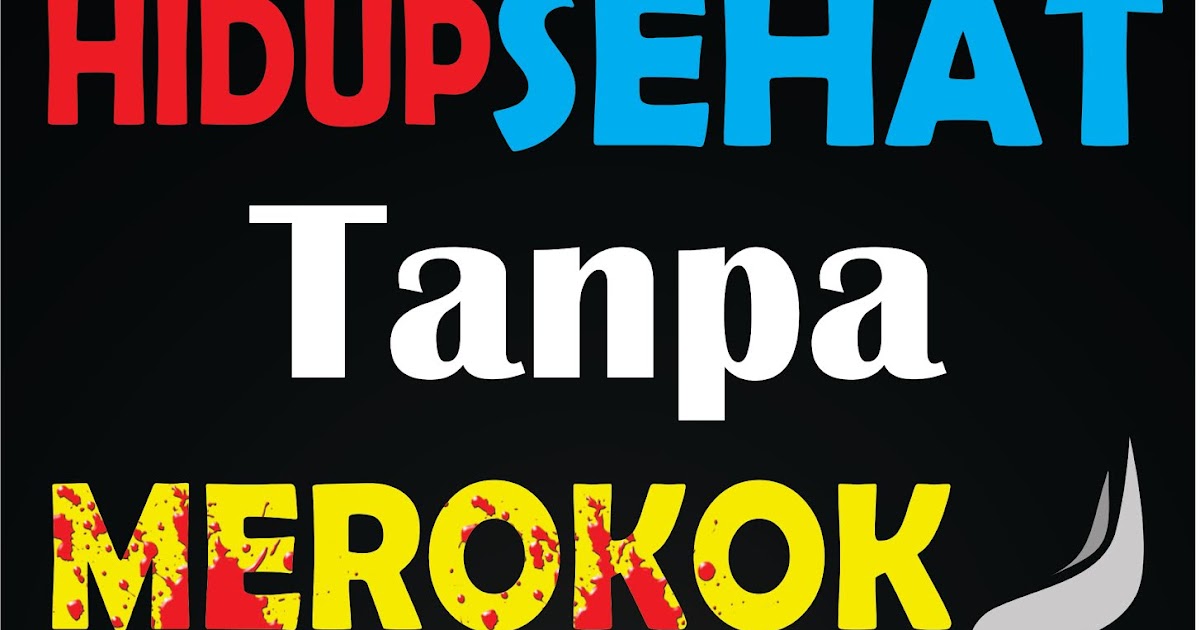 5 Contoh Poster Bahaya Merokok Bagi Kesehatan - Goliketrik