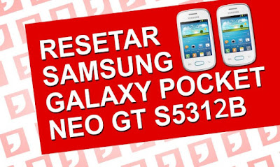 Hard Reset Samsung Galaxy Pocket Neo Duos S5312B, Como Formatar, Desbloquear, restaurar 