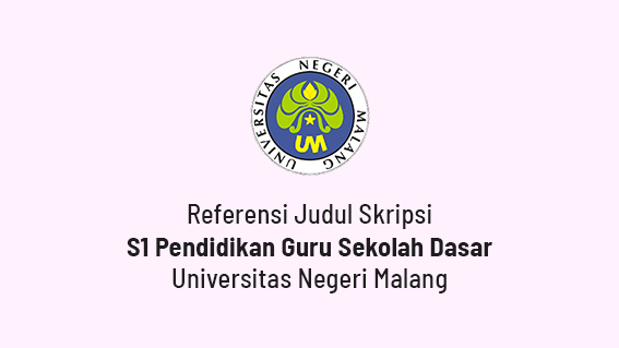 Kumpulan Contoh Judul Skripsi S1 Pendidikan Guru Sekolah Dasar Um Newbie Master