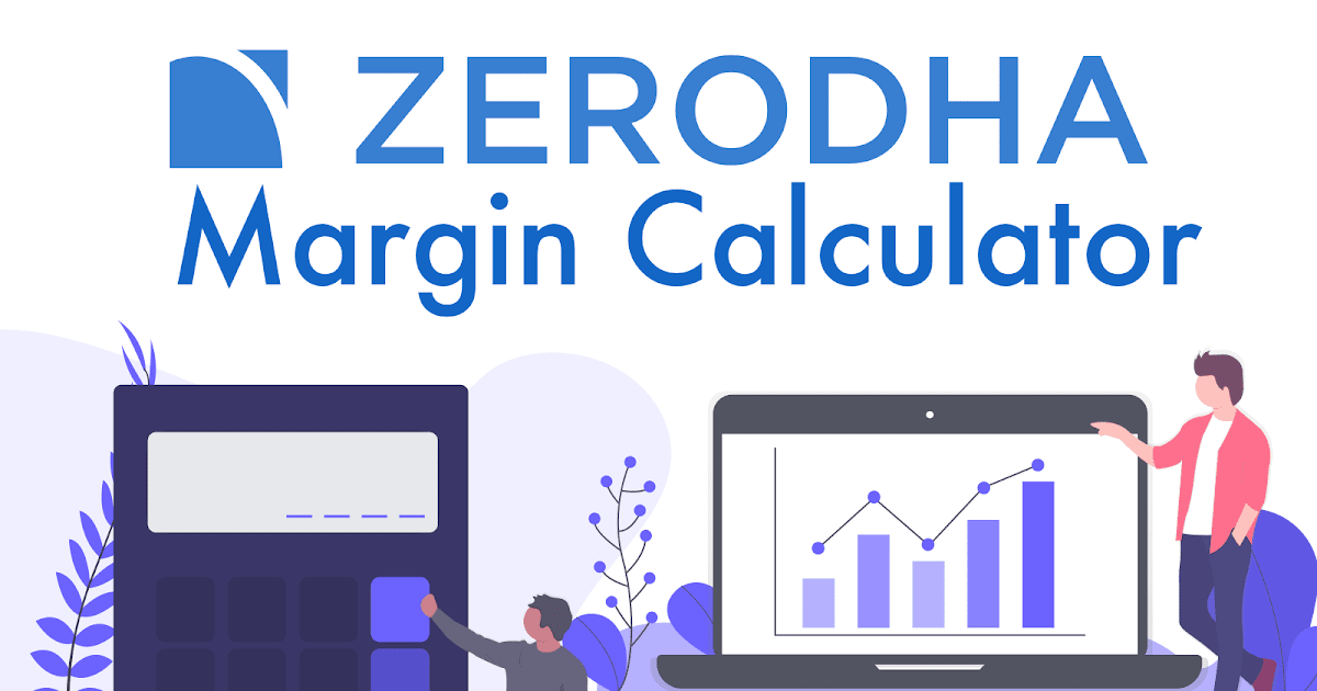 What is Zerodha Margin Calculator and How to Use It