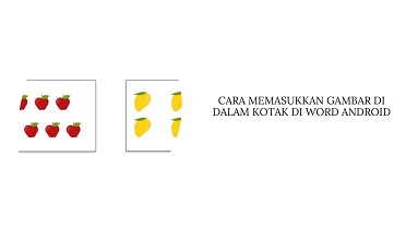 √Cara Memasukan Gambar pada Kotak di Word di HP Android - NggaTekno