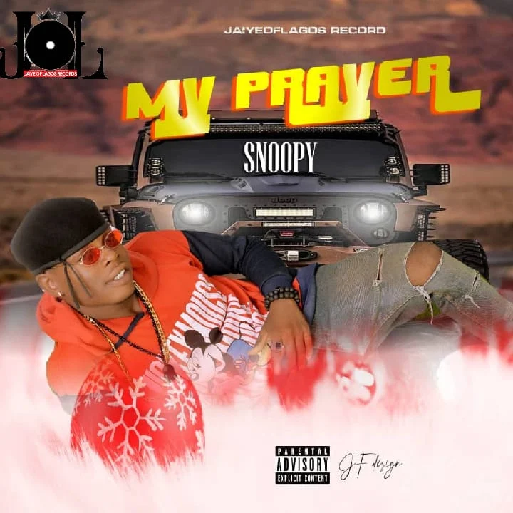 [Music] Snoopy drops 'My prayer' in honour of Jaiye of lagos record label #Arewapublisize