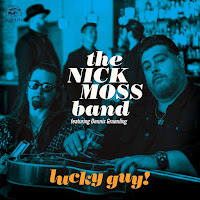 The Nick Moss Band featuring Dennis Gruenling's Lucky Guy!