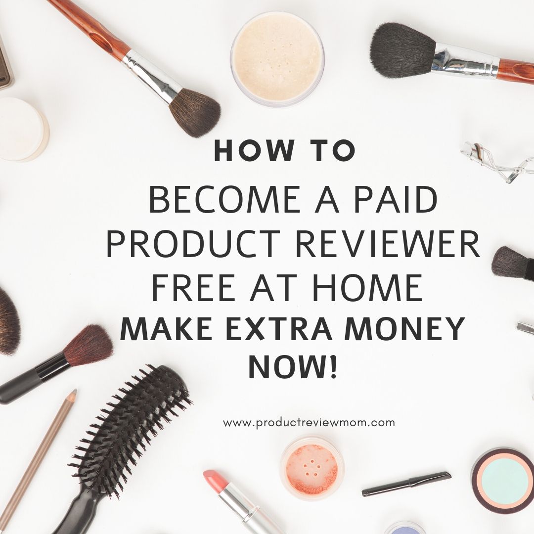 How to Become a Paid Product Reviewer Free at Home