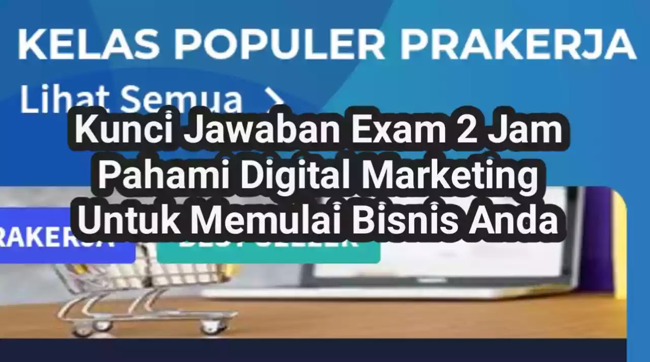 Kunci Jawaban Exam 2jam Pahami Digital Marketing Untuk Memulai Bisnis Anda Canvapedia
