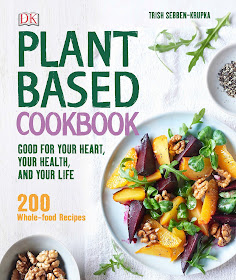 Plant-Based Cookbook Good for Your Heart, Your Health, and Your Life; 200 Whole-food Recipes
