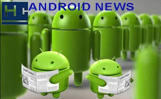اخبار اندرويد Android News لهذا الاسبوع