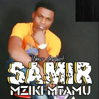 samir mziki mtamu