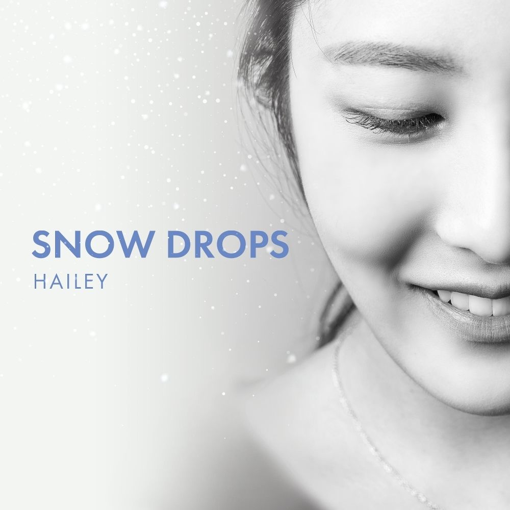 Hailey – SNOW DROPS – Single