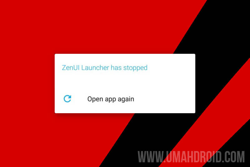 Cara Mengatasi Error ASUS Zenfone Sayangnya ZenUI Launcher Telah Berhenti Cara Mengatasi Sayangnya Asus Launcher Telah Berhenti di Zenfone - Umahdroid
