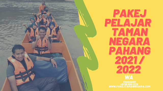 Pakej Ke Taman Negara Pahang , Kuala Tahan , Taman Negara Jerantut , Pakej Pelajar Taman Negara Pahang