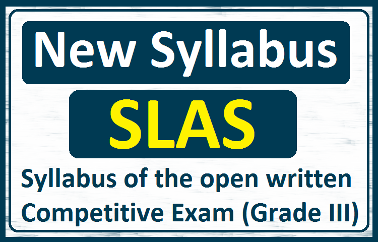 New Syllabus of the open written Competitive Exam (SLAS III)