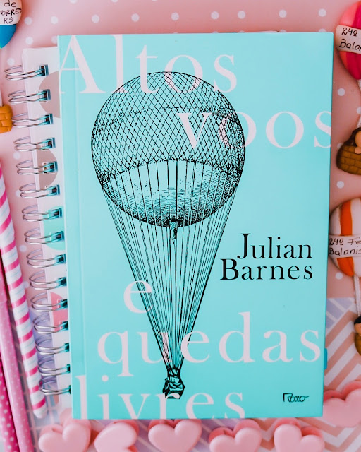 Altos Voos e Quedas Livres - Julian Barnes