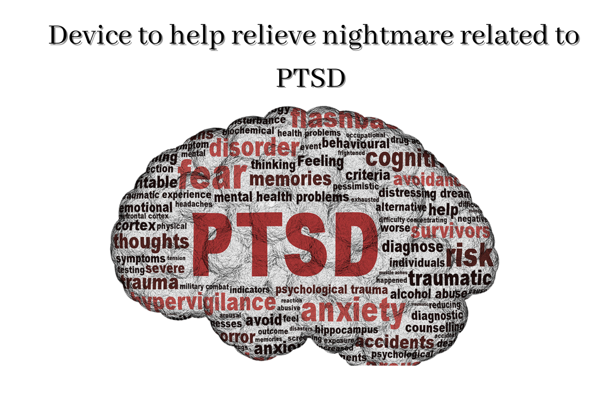 FDA authorizes a technical device to relieve PTSDrelated nightmares