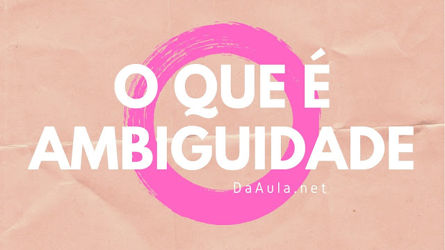 O que é Ambiguidade na Língua Portuguesa