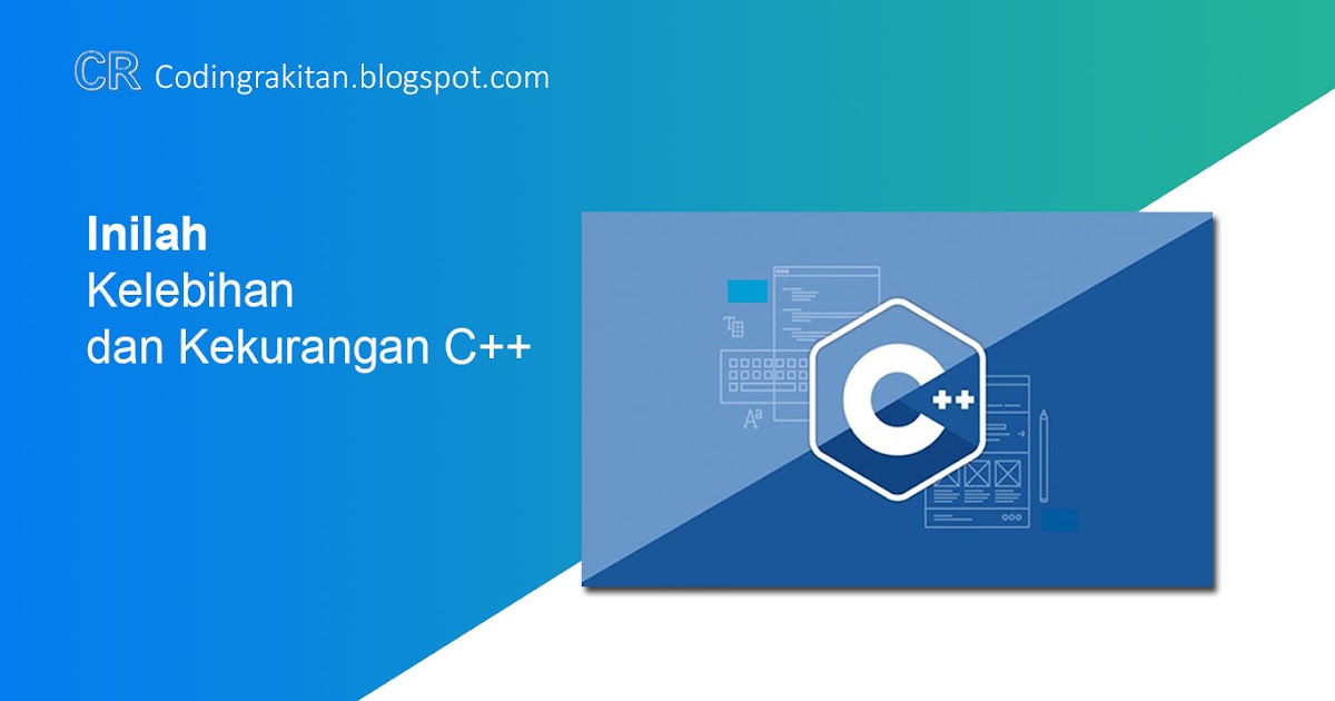 Inilah Kelebihan dan Kekurangan C++ CODING RAKITAN INSPIRASI CODING