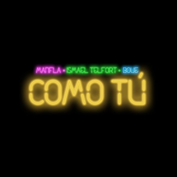 Manfla – Como Tú (Feat.BOUE,Ismael Telfort) (Single) 2021 (Exclusivo WC)