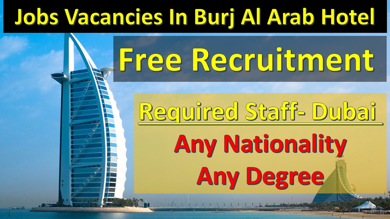 Burj Al Arab Jobs In Dubai 2020 Burj Al Arab Job Vacancies 2020