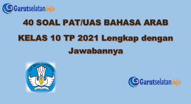 Soal Pat Uas Bahasa Arab Kelas 10 Tahun 2021 Lengkap Dengan Jawabannya