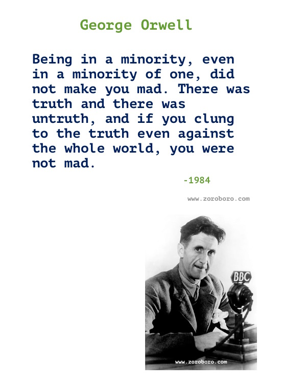 George Orwell Quotes. George Orwell Books Quotes, Truth, Freedom, Politics, Power & Thinking. George Orwell 1984 Quotes/ George Orwell Animal Farm Quotes