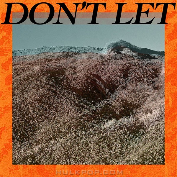 YOUNgHOOD – ‘Don’t Let’ – Single