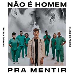 Baixar Música Gospel Não é Homem pra Mentir - Marcos Freire Mp3