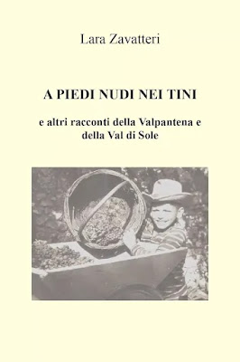 A piedi nudi nei tini e altri racconti della Valpantena e della Val di Sole