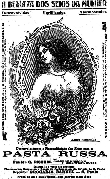 Propaganda da Pasta Russa apresentada em 1917 que prometia saúde e beleza aos seios das mulheres.
