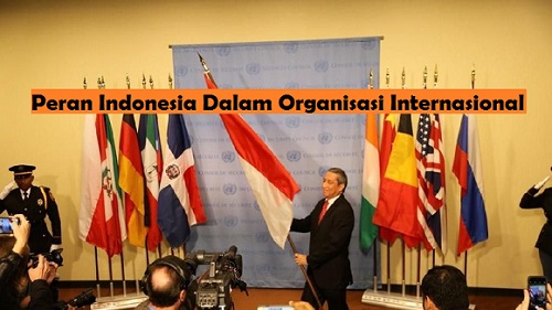 Peran Indonesia Dalam Organisasi Internasional
