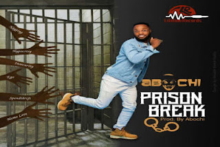 New Audio|Abochi-Prison Break|Download Official Mp3 Audio 