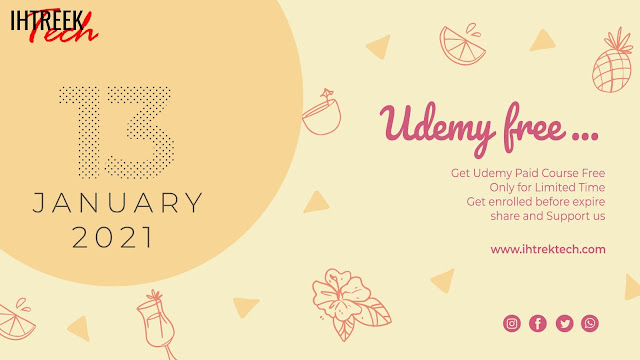 UDEMY-FREE-COURSES-WITH-CERTIFICATE-13-JANUARY-2021-IHTREEKTECH